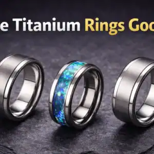 Are Titanium Rings Good
