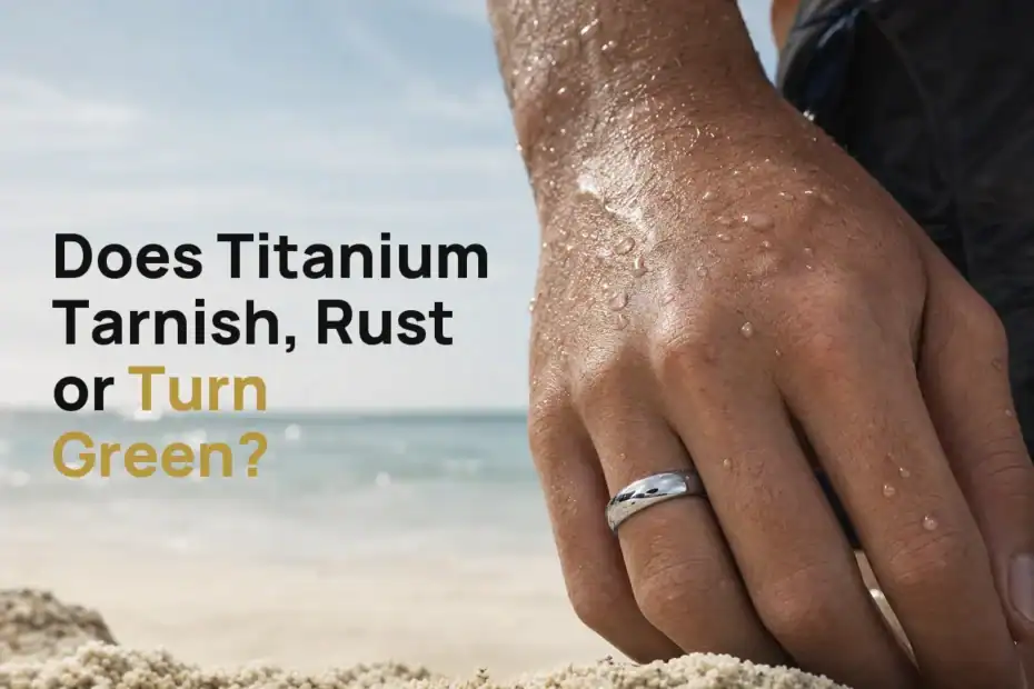 Polished silver titanium ring on a wet hand at the seaside, with the title Does Titanium Tarnish, Rust or Turn Green